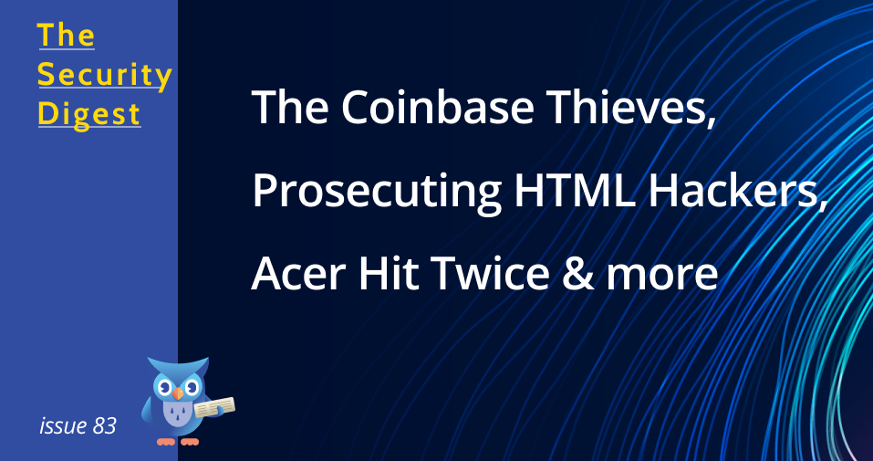 The Coinbase Thieves, Prosectuing HTML Hackers, Acer Hit Twice & more (a small blue Owl holds a wrapped up newspaper against a blue background with artistic round streaks